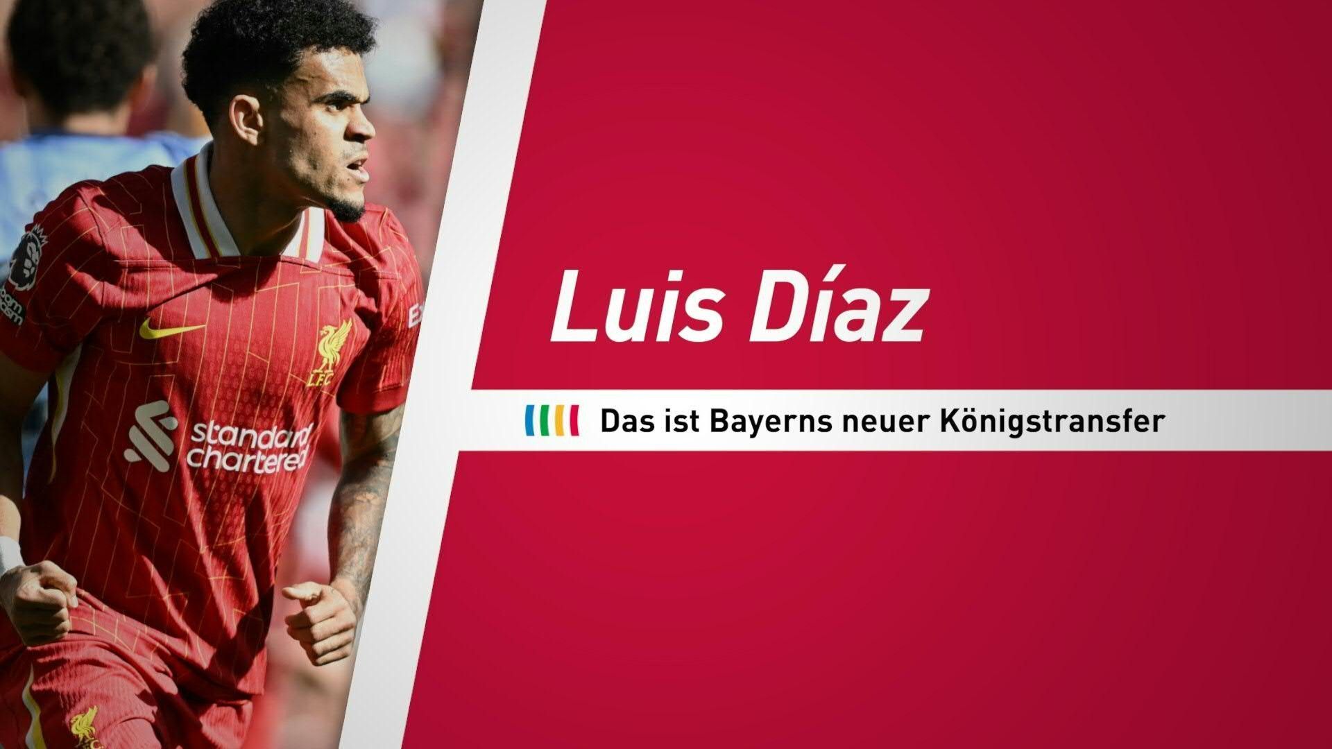 Luis Díaz – das ist Bayerns Königstransfer