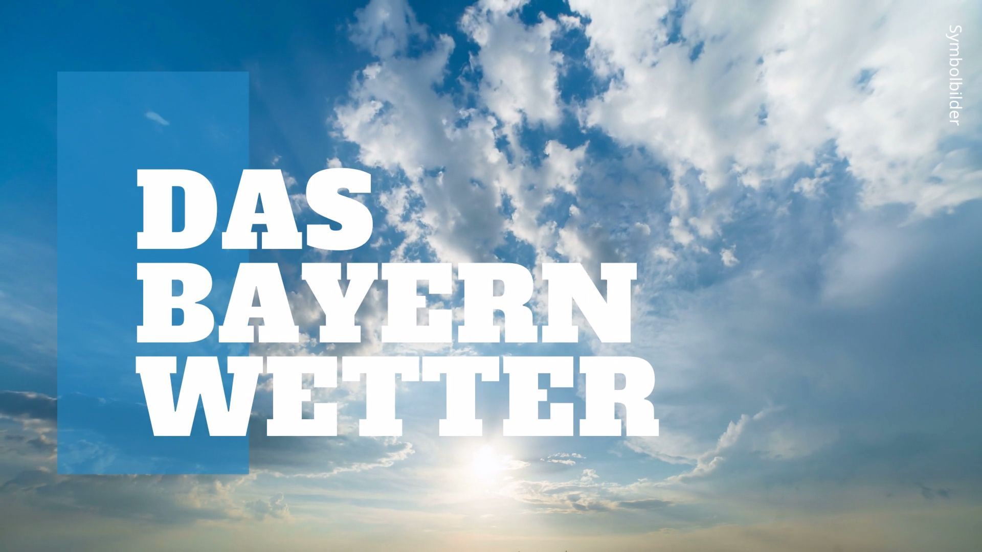Das Bayern-Wetter: So sonnig werden die Tage bis Fronleichnam