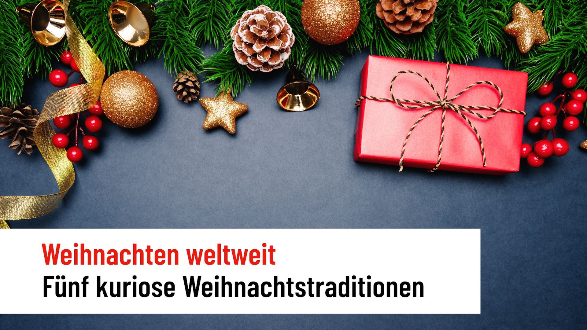Weihnachtsgurke und Helikopter-Weihnachtsmann: Fünf kuriose Weihnachstraditionen