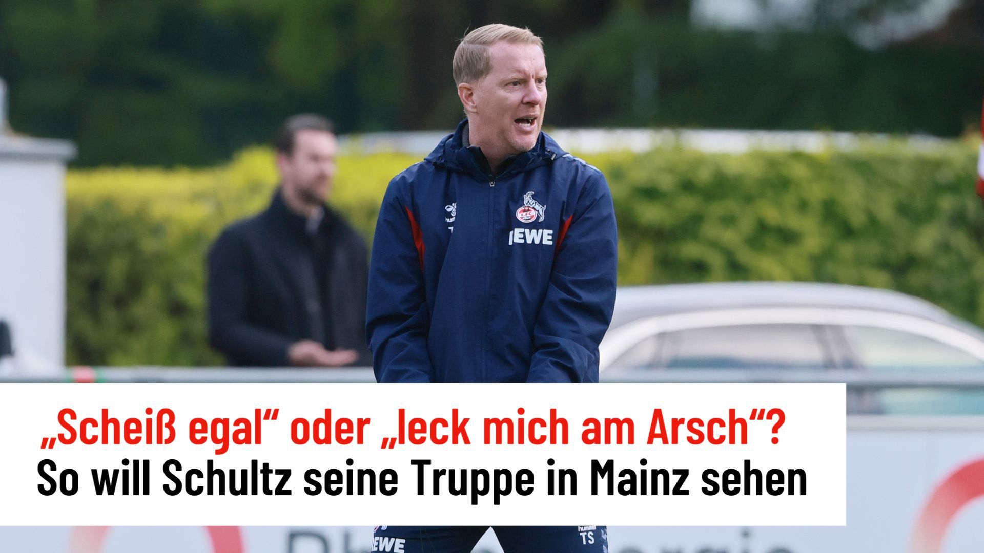 1. FC Köln gegen Mainz diesmal mit „Leck-mich-am-Arsch-Einstellung“?