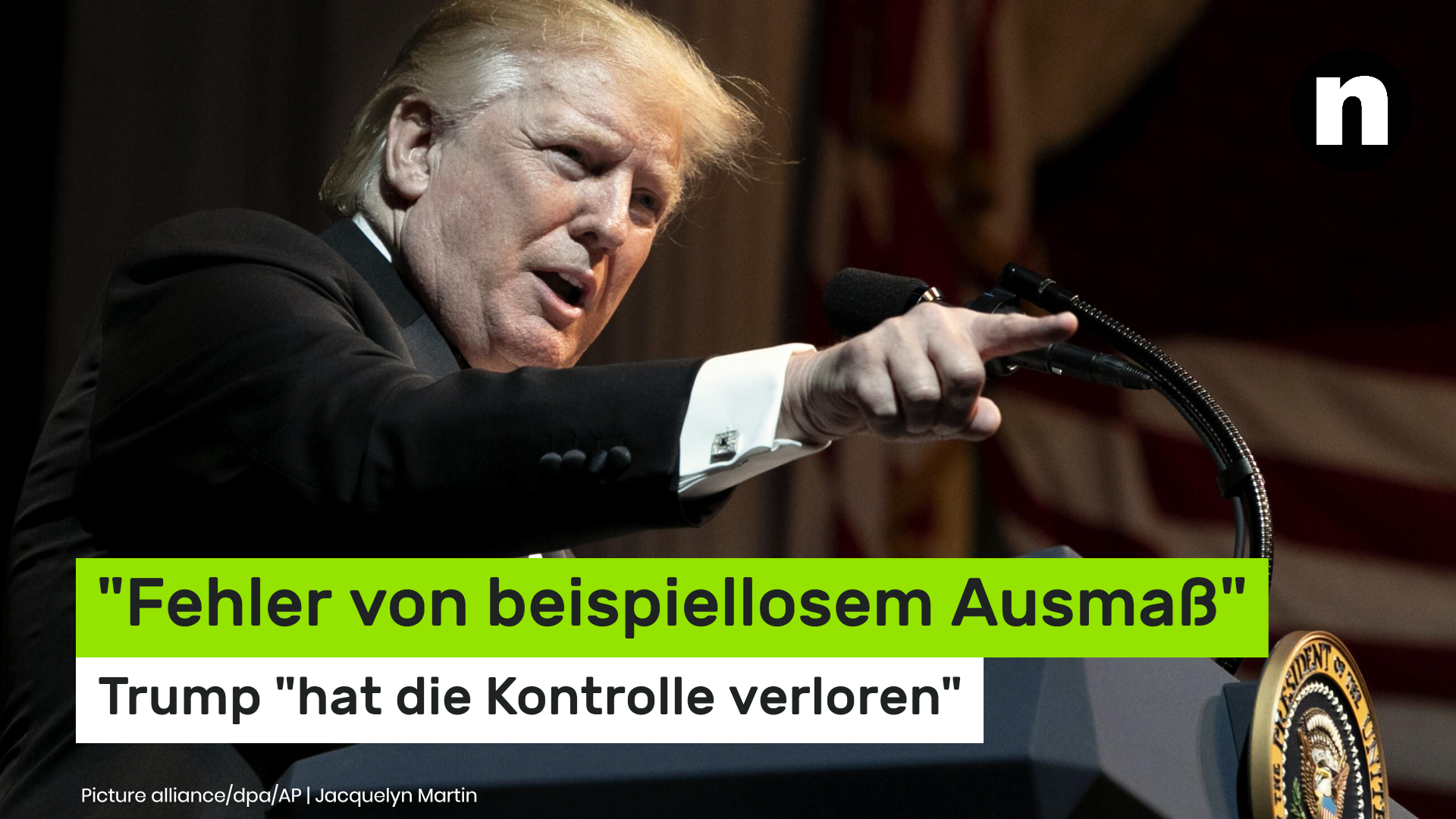 Video: "Fehler von beispiellosem Ausmaß" - US-Präsident "hat die Kontrolle verloren"