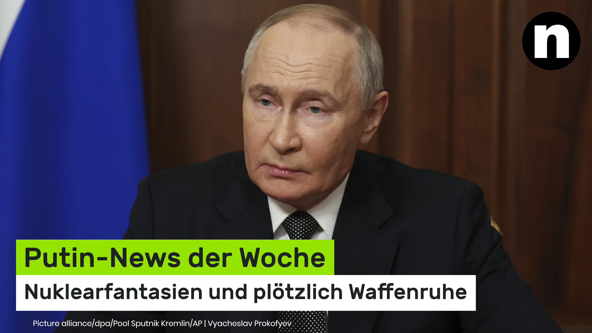 Video: Putin-News der Woche: Nuklearfantasien, 48-Stunden-Ultimatum und plötzlich Waffenruhe