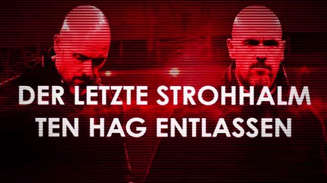 Der letzte Strohhalm - ten Hag entlassen