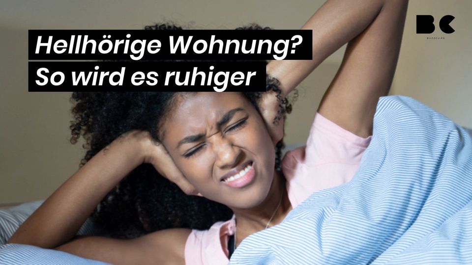 Hellhörige Wohnung? So wird es ruhiger BuzzClips
